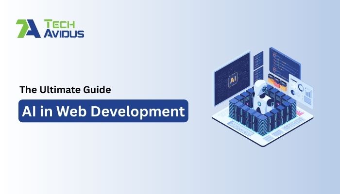 AI in Web Development: The Ultimate Guide